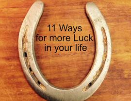 11 Ways to be Luckier in Life!